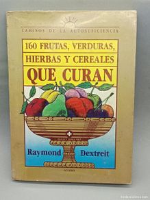 Livres d'occasion: 160 FRUTAS,VERDURAS,HIERBAS Y CEREALES QUE CURAN